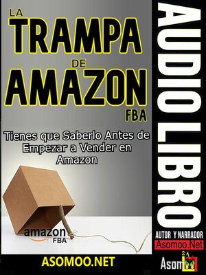 cover image of LA TRAMPA DE AMAZON FBA Tienes que Saberlo Antes de Empezar a Vender en Amazon